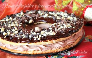 Rosca De Hojaldre Y Tres Chocolates Para Reyes
