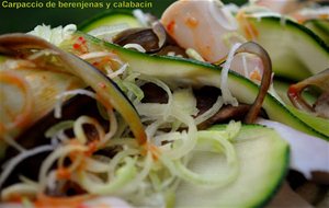 
carpaccio De Berenjena Y Calabacín.
