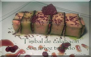 Timbal De Calabacín Y Arroz Trufado
