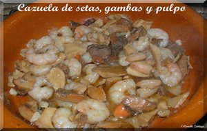 Cazuela De Setas, Gambas Y Pulpo
