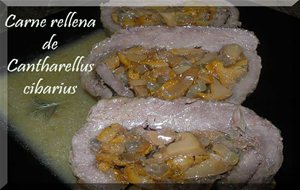Carne Rellena De Cantharellus Cibarius
