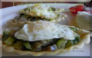 Tartaletas De Verduras Y Setas Con Huevos De Codorniz
