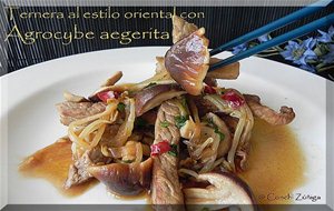 Ternera Al Estilo Oriental Con Agrocybe Aegerita
