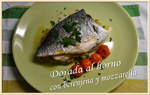 Dorada Al Horno Con Berenjena Y Mozzarella
