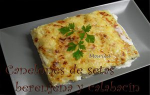 Canelones De Setas,berenjena Y Calabacín
