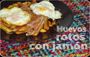 Huevos Rotos Con Jamón
