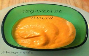 Veganesa De Tomate Y Tosta Vegetal
