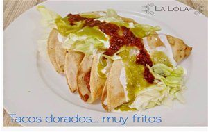 Tacos Dorados . . . Muy Fritos ! ! !
