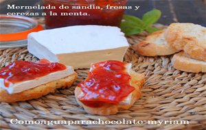 Mermelada De Sandía, Fresas Y Cerezas A La Menta.
