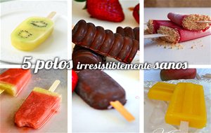 5 Paletas O Polos Caseros Irresistiblemente Sanos
