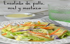 Ensalada De Pollo, Miel Y Mostaza
