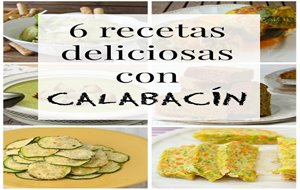 6 Recetas Con Calabacín Que Te Van A Encantar
