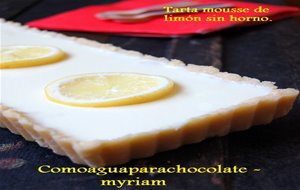 Tarta Mousse De Limón Sin Horno.
