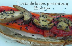 Tosta De Lacón Asado, Pimentos Y Boletus
