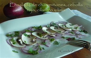 Ensalada De Champiñones, Cebolla Morada Y Cilantro.
