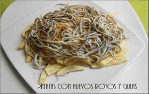 Patatas Con Huevos Rotos Y Gulas
