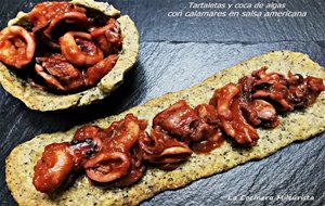Tartaletas Y Coca De Algas Con Calamares En Salsa Americana
