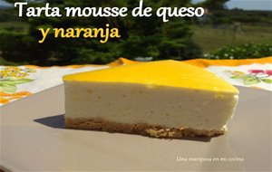 Tarta Mousse De Queso Y Naranja

