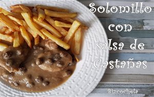 Solomillo Con Salsa De Castañas
