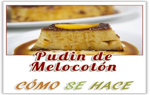 Pudin De Melocotón
