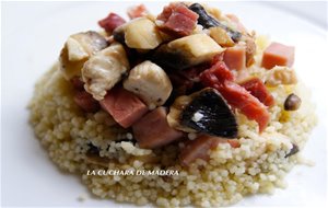 Cuscus Con Pollo, Champiñones Y Jamones
