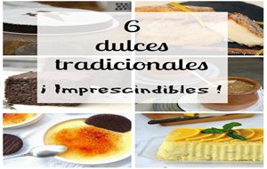 6 Dulces Tradicionales &#161;imprescindibles!
