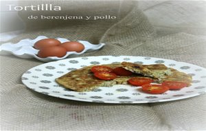 Tortilla De Berenjena Y  Pollo
