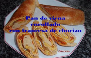 Pan De Viena Enrollado Con Francesa De Chorizo
