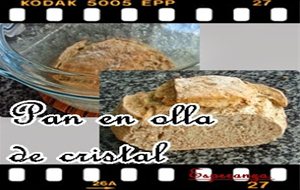 Pan En Olla De Cristal
