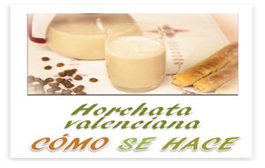 Cómo Se Hace La Horchata Valenciana
